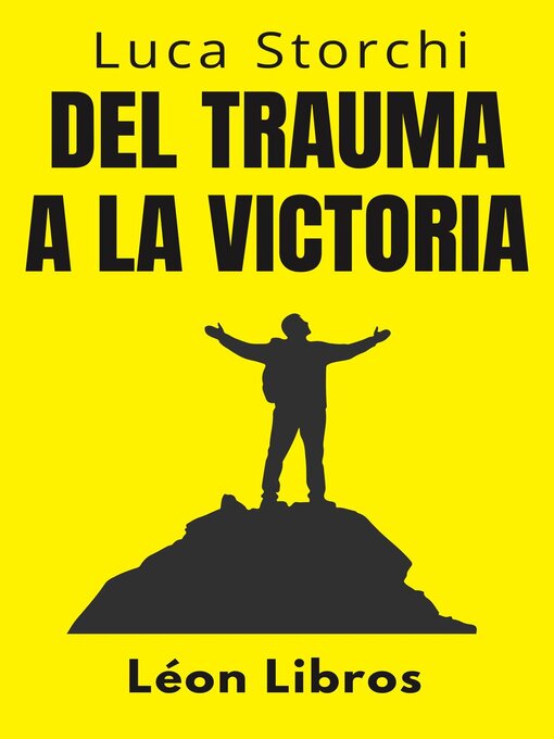 Title details for Del Trauma a La Victoria--Un Viaje De Superación by León Libros - Available